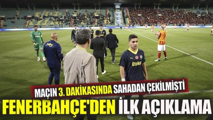 Maçın 3. dakikasında sahadan çekilmişti Fenerbahçe'den ilk açıklama