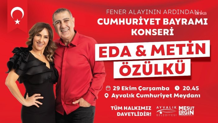 Ayvalık'ta Cumhuriyet coşkusu Eda ve Metin Özülkü ile zirveye çıkacak