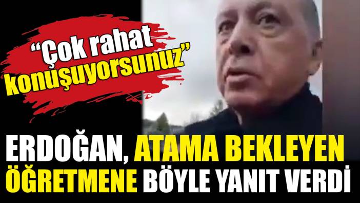 100 bin öğretmen atama talebine Erdoğan böyle yanıt verdi