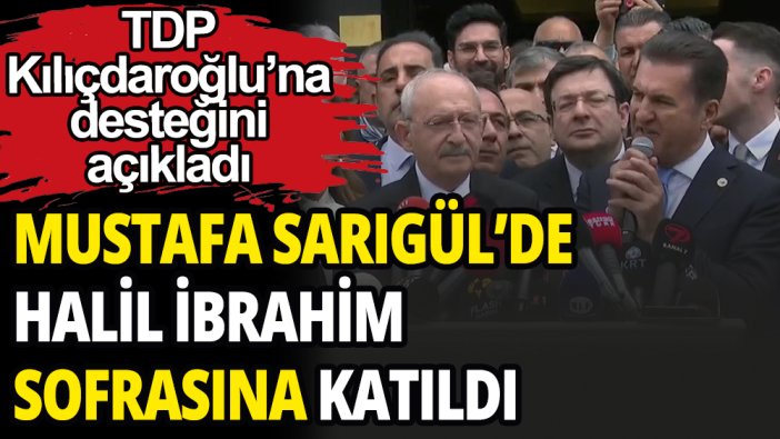 Mustafa Sarıgül'den Kılıçdaroğlu'na destek