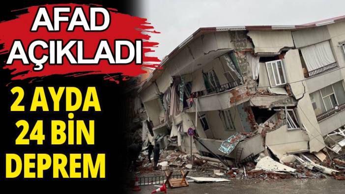 AFAD açıkladı: ''2 ayda 24 deprem''