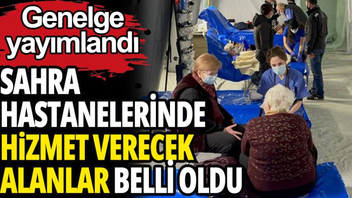 Sahra Hastanelerinde hizmet verecek alanlar belli oldu