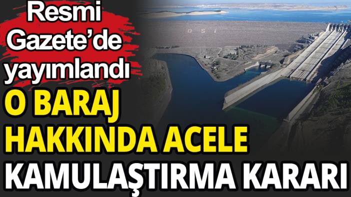 Kolludere barajı hakkında acele kamulaştırma kararı