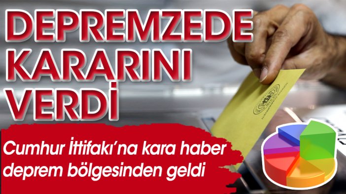 Deprem bölgesinde Cumhur İttifakı'nı üzecek anket