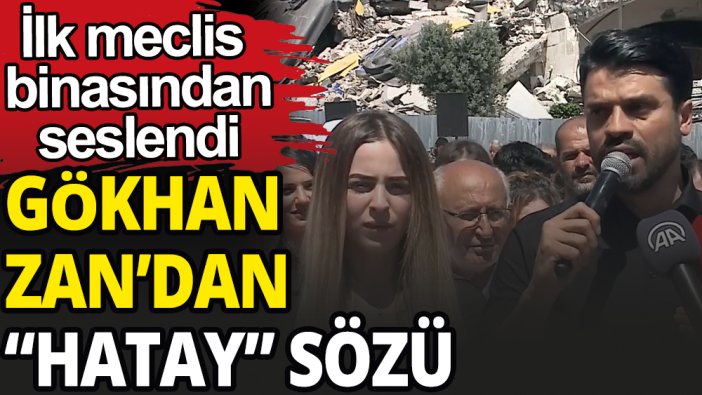 Gökhan Zan'dan Hatay sözü
