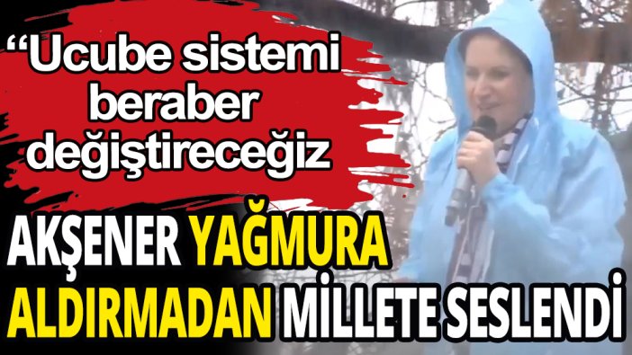 Meral Akşener Sinop'ta şiddetli yağmur altında millete seslendi