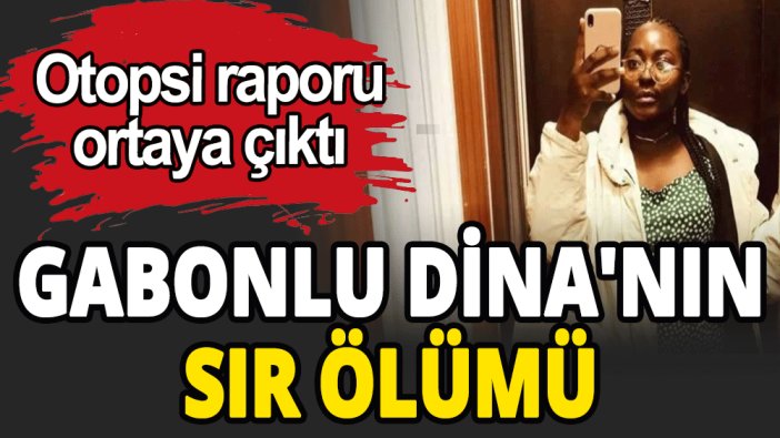 Gabonlu Dina'nın sır ölümü