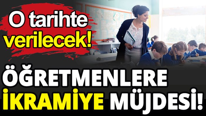 Öğretmenlere ikramiye müjdesi