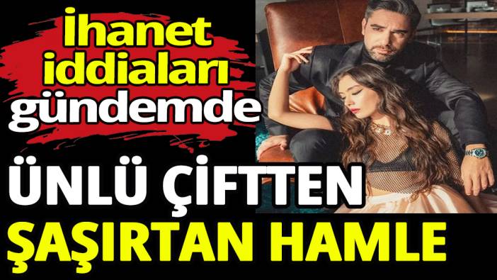 Neslihan Atagül ve Kadir Doğulu'dan şaşırtan hamle