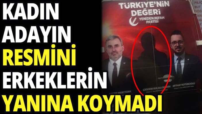 Yeniden Refah Partisi kadın milletvekili adayını böyle sakladı: Çağ dışı görüntüler