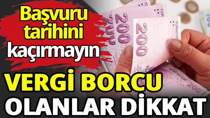 Vergi borcu olanlar dikkat