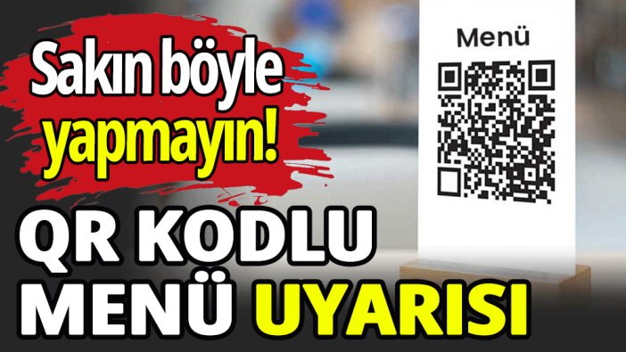QR kodlu menü uyarısı