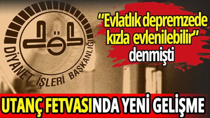 Utanç fetvasında flaş gelişme