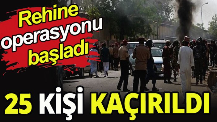 Silahlı baskında 25 kişiyi kaçırdı