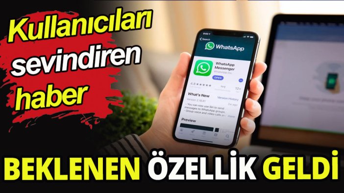 Whatsapp'tan beklenen özellik geldi