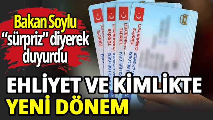 Kimlik ve ehliyetlerde yeni dönem!