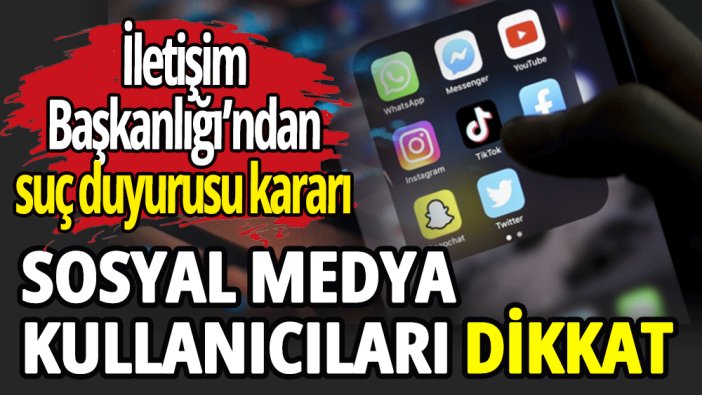 İletişim Başkanlığı’ndan flaş sosyal medya kararı