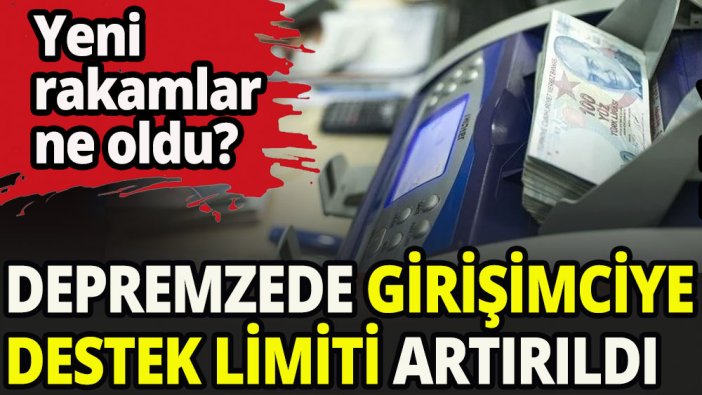 KOSGEB'ten depremzede girişimciye destek limiti artırıldı