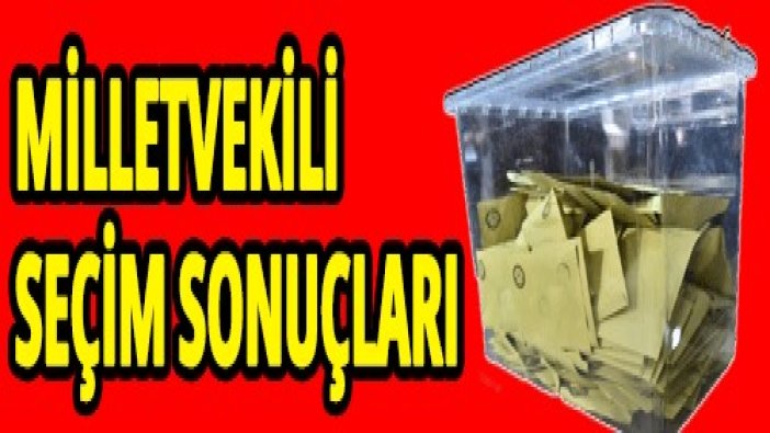 Canlı Milletvekilleri seçim sonuçları