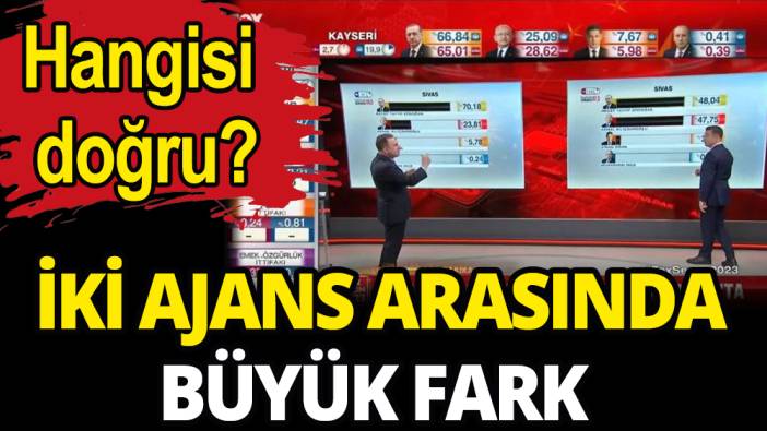 İki ajans arasında uçurum farkı: Hangisi doğru?