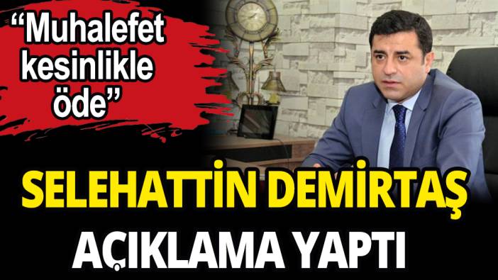 Selahattin Demirtaş'tan seçim yorumu: Sandıkları terk etmeyin