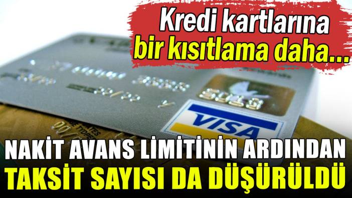 Nakit avans limitinin ardından taksit sayısı da düşürüldü
