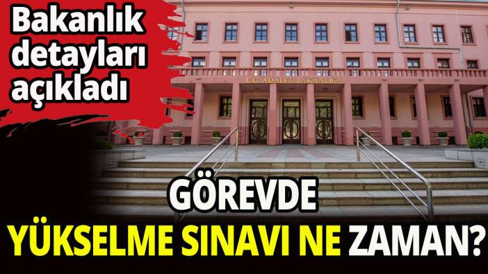 Adalet Bakanlığı'ndan görevde yükselme sınavı