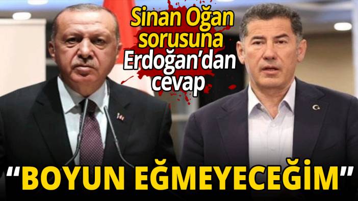 Erdoğan: İsteklerine boyun eğmeyeceğim