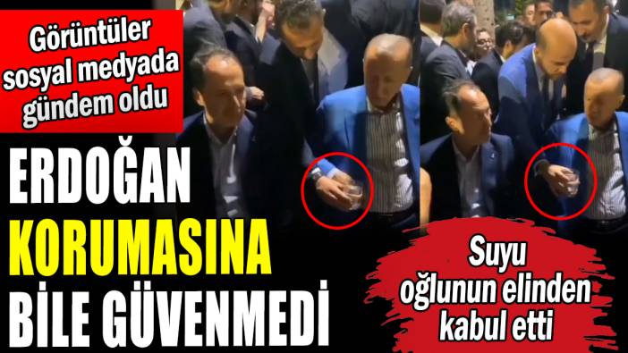 Erdoğan'ın uzatılan suya verdiği tepki gündem oldu