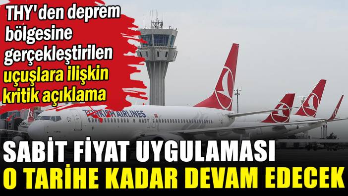 THY'den deprem bölgesine gerçekleştirilen uçuşlara ilişkin kritik açıklama