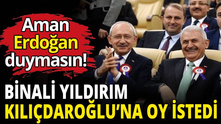 Binali Yıldırım Kemal Kılıçdaroğlu’na oy istedi