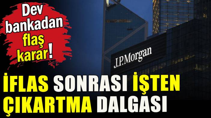 Dev bankanın bin çalışanı işten çıkartılıyor