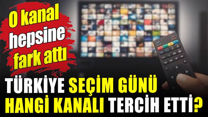 Türkiye seçim günü hangi kanalı tercih etti? O kanal fark attı