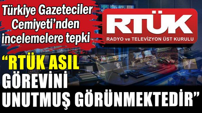 Türkiye Gazeteciler Cemiyeti'nden RTÜK'e sert tepki