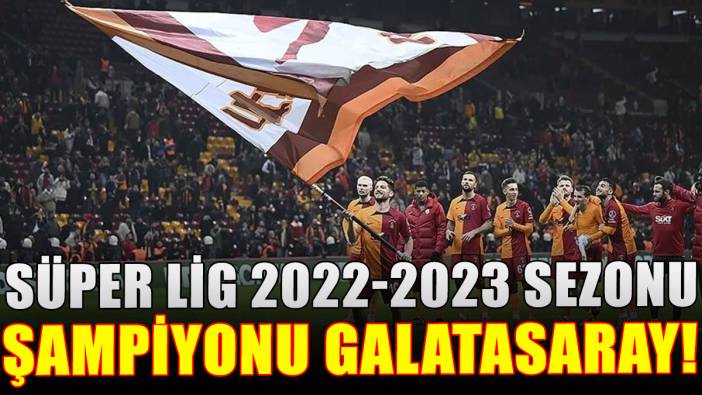 Süper Lig'de 2022-2023 sezonu şampiyonu Galatasaray