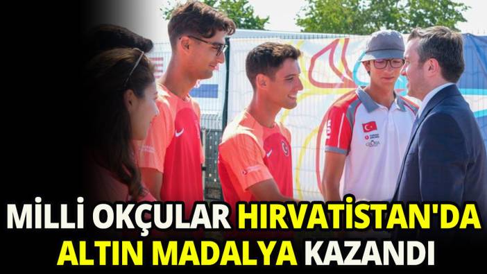 Milli okçular Hırvatistan'da altın madalya kazandı