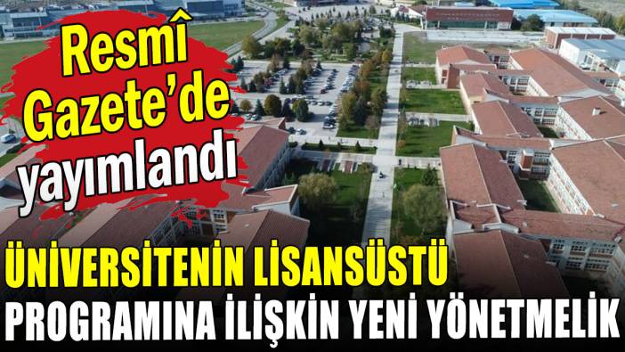 Üniversitenin lisansüstü programına ilişkin yeni sınav yönetmeliği