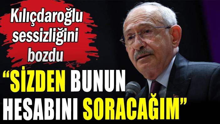 Kılıçdaroğlu sessizliğini Can Atalay için bozdu