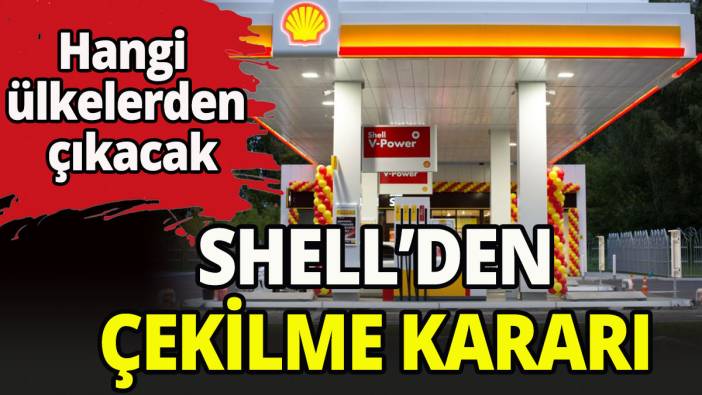 Shell'den çekilme kararı