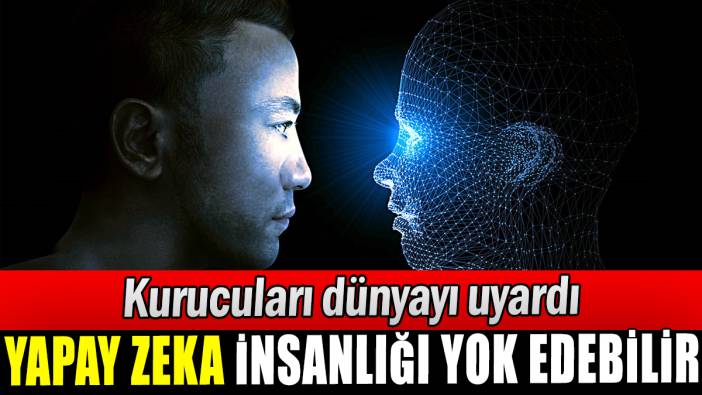 Yapay Zeka insanlığı yok edebilir