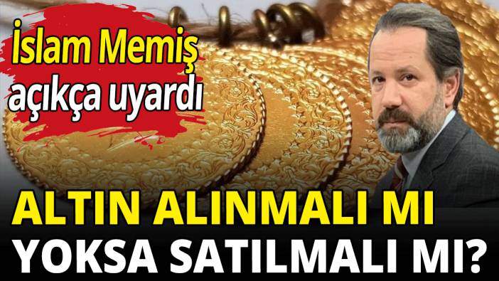 Altın alınmalı mı yoksa satılmalı mı?