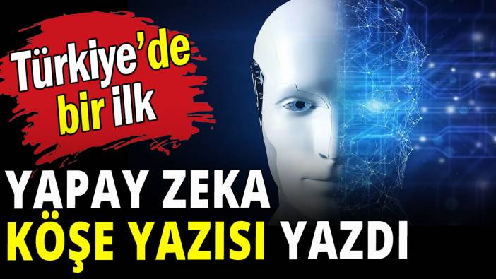 Yapay zeka ilk köşe yazısını yazdı