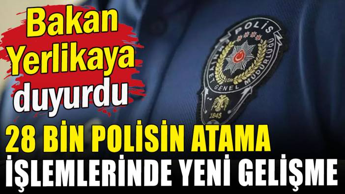 28 bin 62 polisin atama ve yer değiştirme işlemleri sonuçlandı