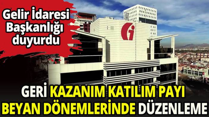 Geri kazanım katılım payı beyan dönemlerinde düzenleme