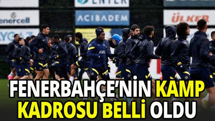 Fenerbahçe'nin Türkiye Kupası final maçı kamp kadrosu belli oldu