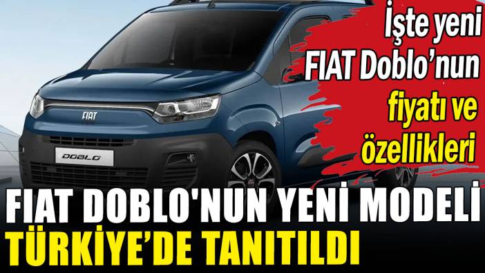 Fiat Doblo'nun yeni modelinin fiyatları açıklandı