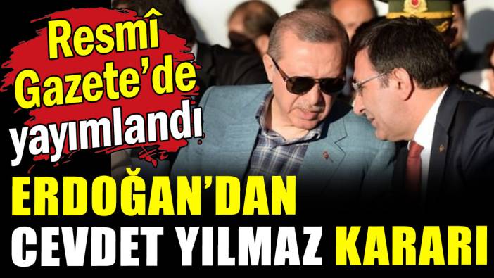 Erdoğan'dan Cevdet Yılmaz kararı: Resmî Gazete'de yayımlandı