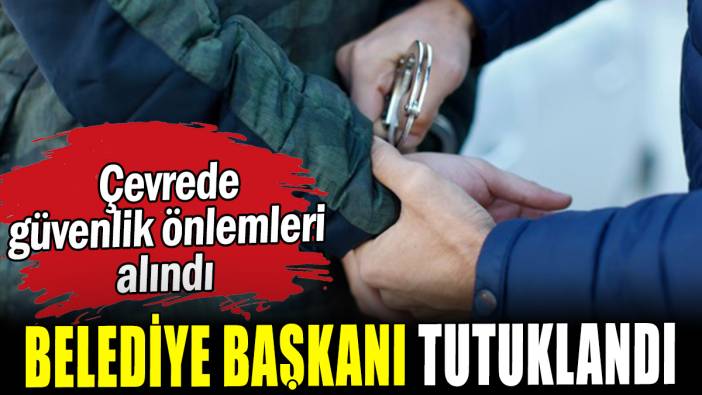 Ağrı'da belediye başkanı tutuklandı