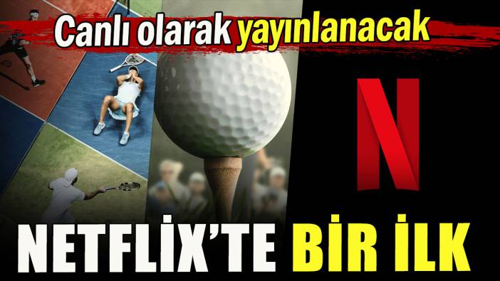 Netflix'te bir ilk