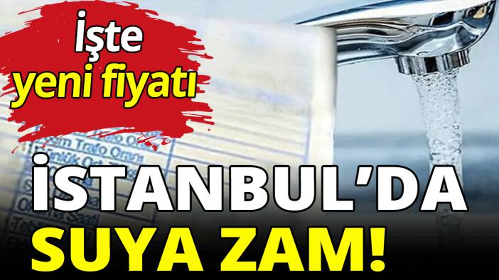 İstanbul'da suya zam